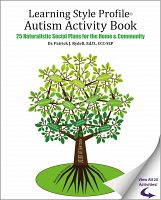 Learning Style Profile&copy; Autism Activity Book: 25 Naturalistic Social Plans For The Home &amp; Community