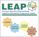LEAP is a cognitive stimulation program designed to strengthen cognitive processing, communicative function, and cognitive reserve in adults. Includes over 200 cognitive and linguistic stimulation activities graded for difficulty. Plus, clinician-ready forms for session planning and documenting client progress. All materials are downloadable for easy implementation.