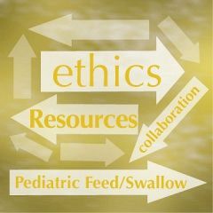 Pediatric Feeding And Swallowing: Ethics Across Settings Ensuring Quality Of Care Through Collaboration